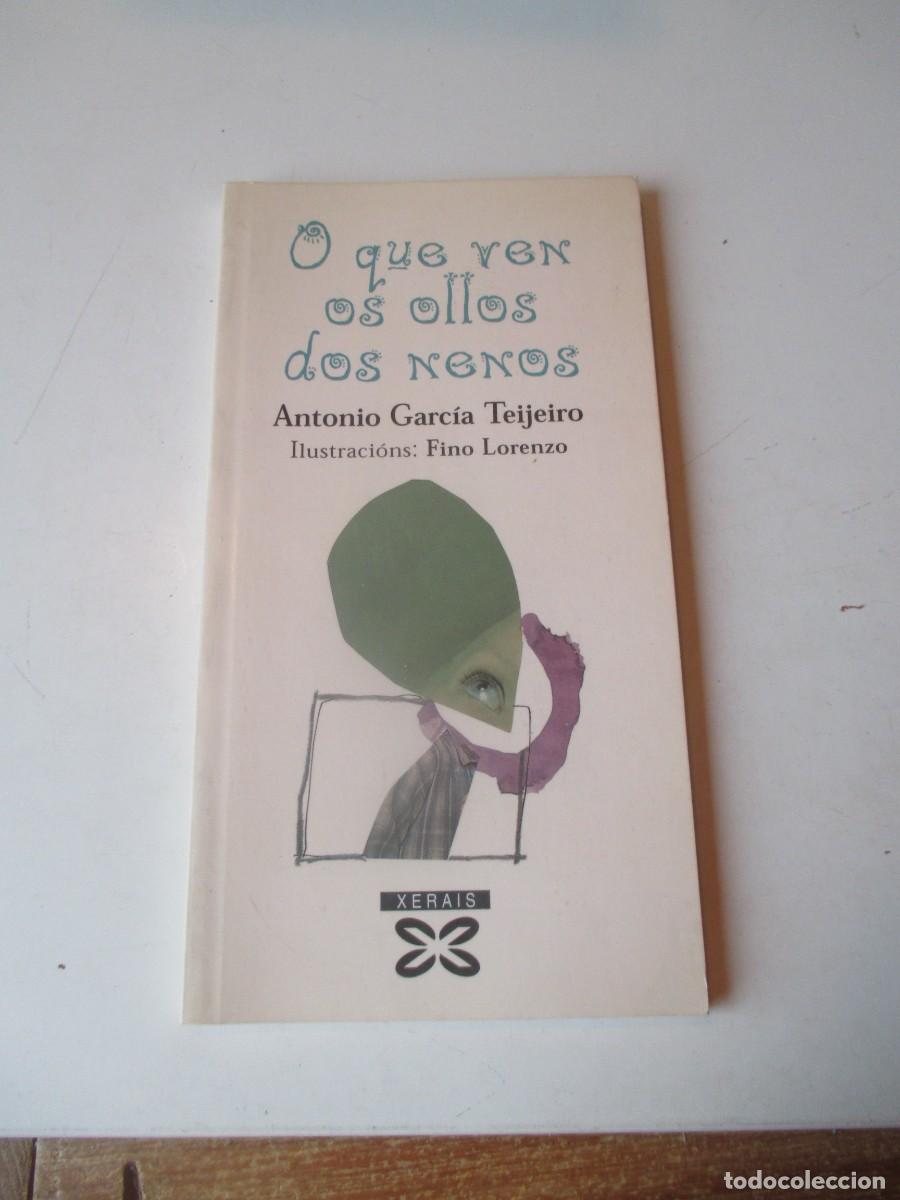Libros de segunda mano: ANTONIO GARC&Iacute;A TEIJEIRO O que ven os ollos dos nenos W40223
