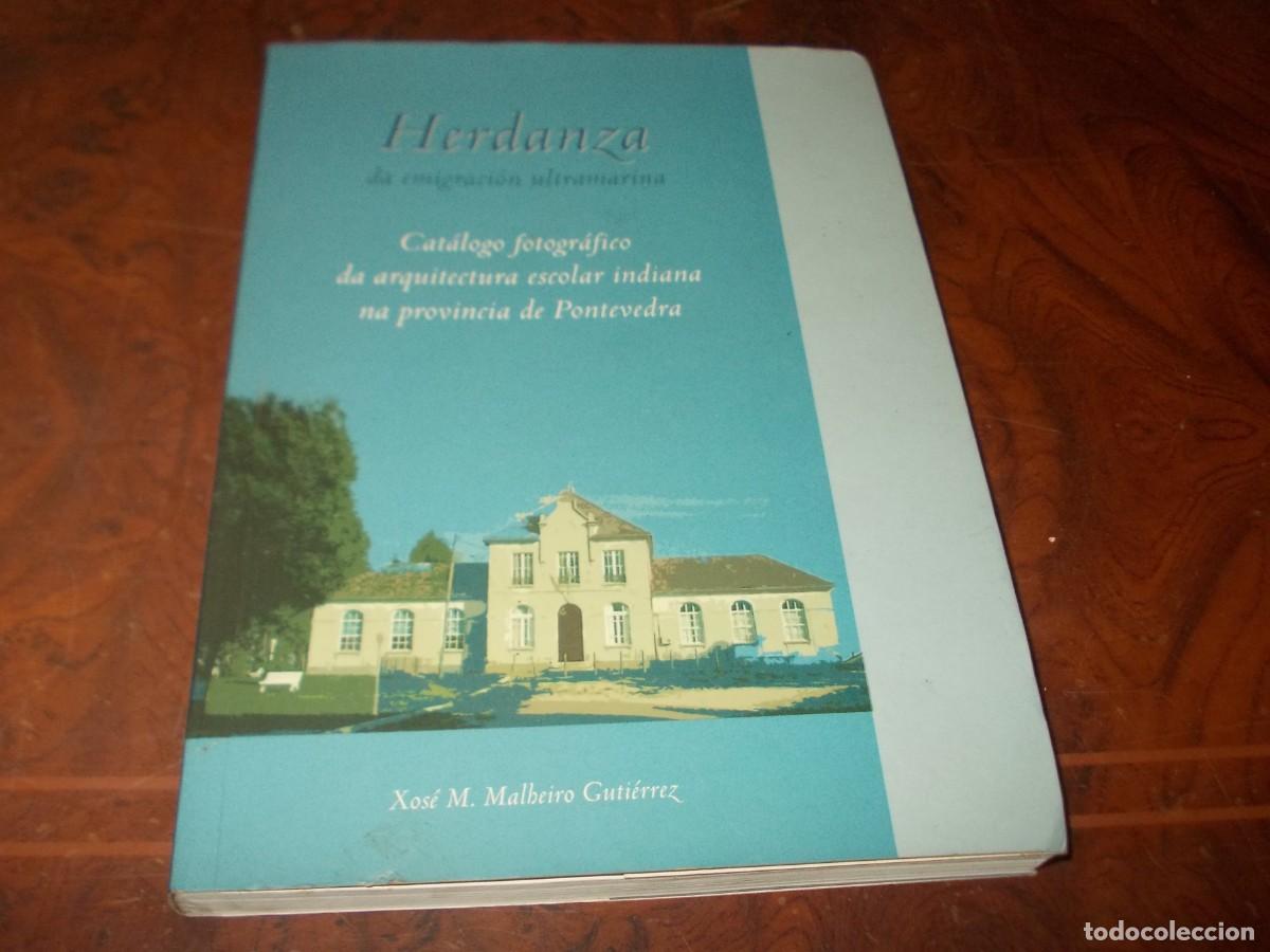 Libros de segunda mano: Herdanza da emigraci&oacute;n ultramarina. Cat&aacute;logo fotogr&aacute;fico da arquitectura escolar indiana Pontevedra