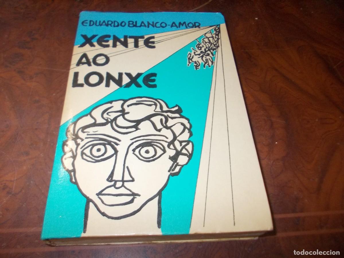 Libros de segunda mano: Xente ao lonxe. Eduardo Blanco-Amor. Galaxia 1.972. Tapa e ilustraci&oacute;ns de D&iacute;az Pardo.