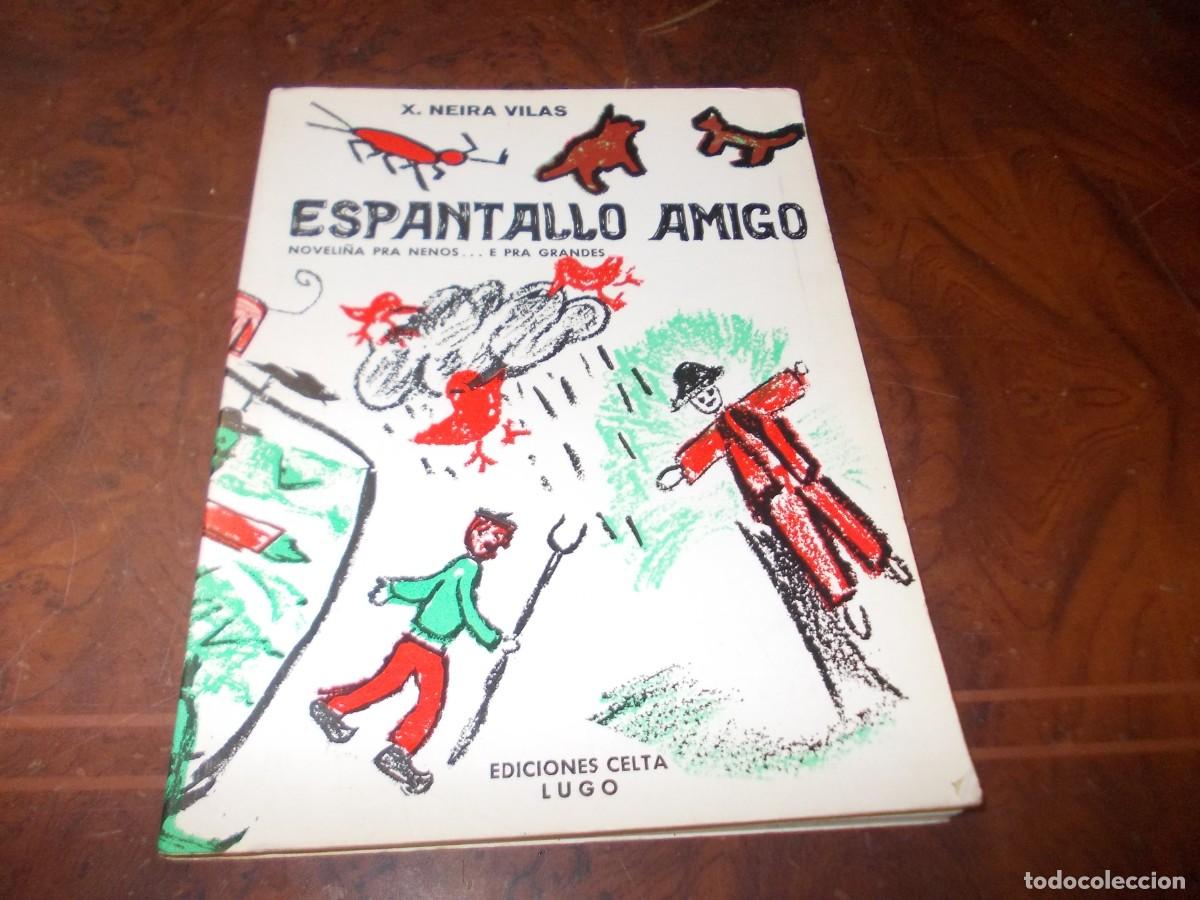 Libros de segunda mano: Espantallo amigo noveli&ntilde;a pra nenos... e pra grandes. X. Neira Vilas. Ed. Celta 1971 firma autor