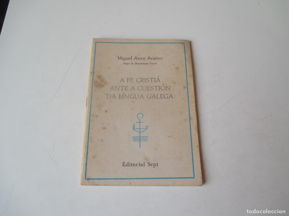 Libros de segunda mano: MIGUEL ANXO ARA&Uacute;XO A F&eacute; cristia ante a cuesti&oacute;n da lingua galega W40261