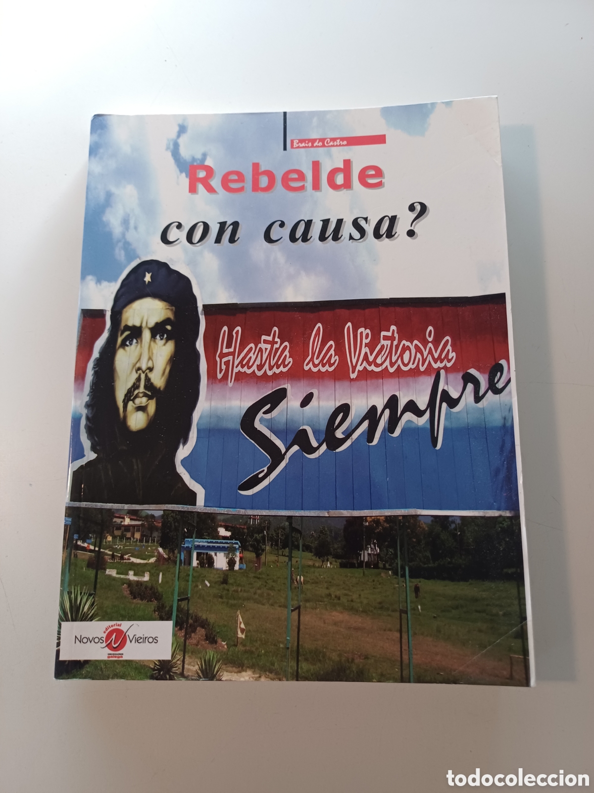 Libros de segunda mano: Rebelde con causa 2008 Brais do Castro editorial Novos Vieiros GALEGO