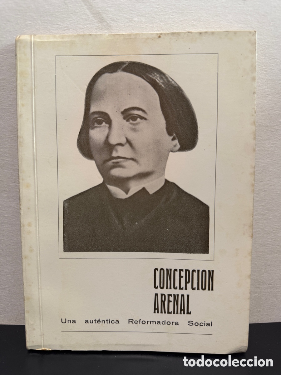 Libros de segunda mano: Concepci&oacute;n Arenal - Una Aut&eacute;ntica Reformadora Social