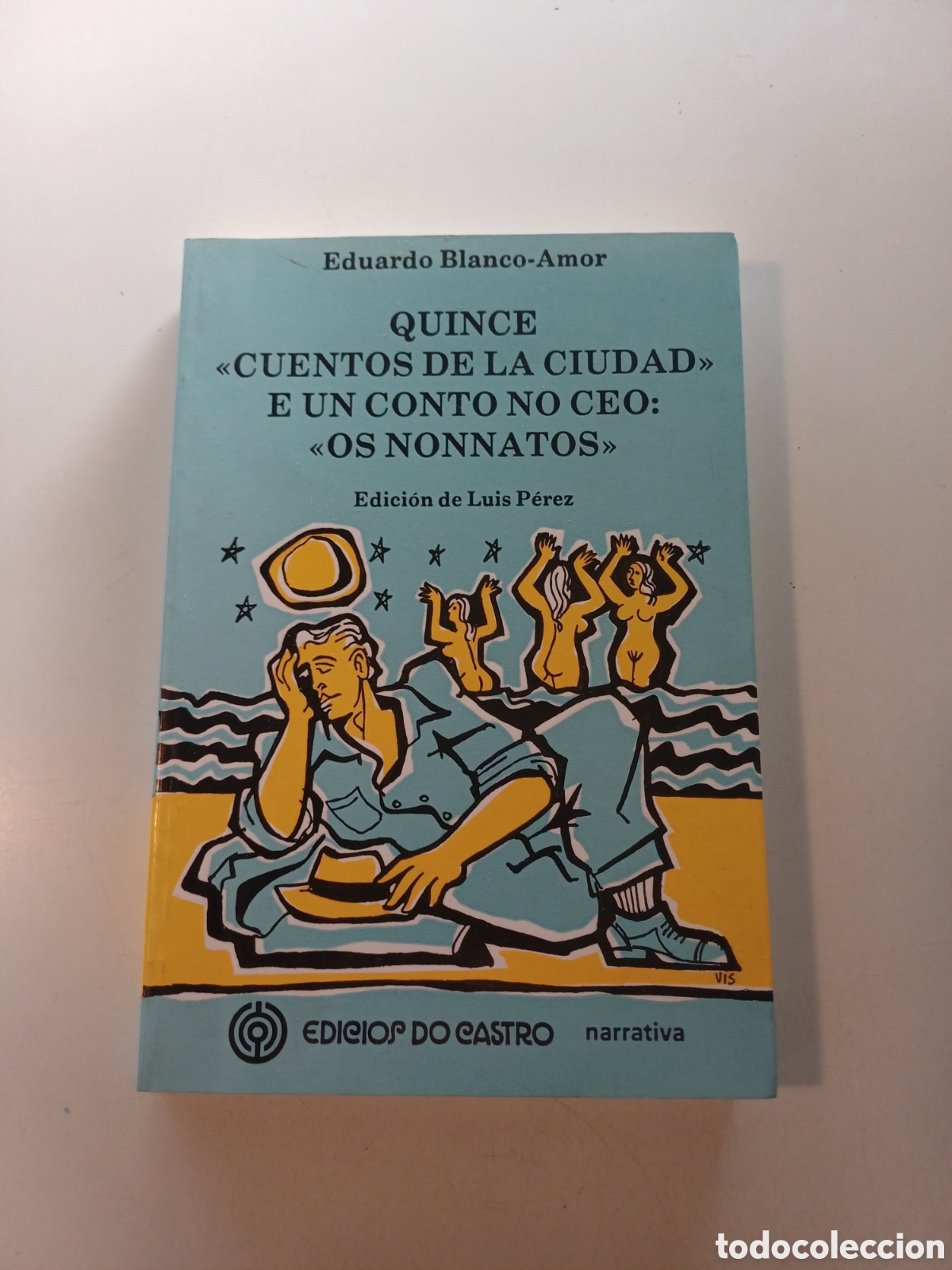 Libros de segunda mano: Quince cuentos de la cuidad e un conto no ceo os nonnatos 1993 Eduardo Blanco Amor narrativa GALEGO