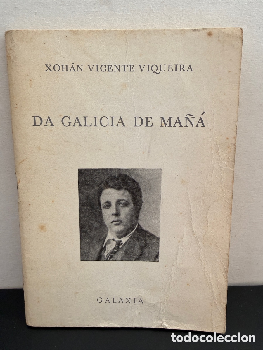 Libros de segunda mano: Xoh&aacute;n Vicente Viqueira - Da Galicia de Ma&ntilde;&aacute; (Galaxia, 1974)