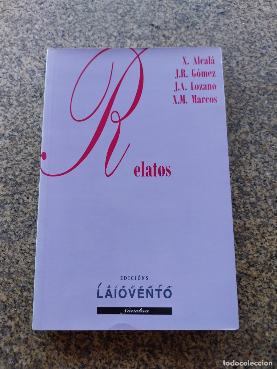 Libros de segunda mano: RELATOS -- ALCALA / GOMEZ / LOZANO / MARCOS -- LAIOVENTO --