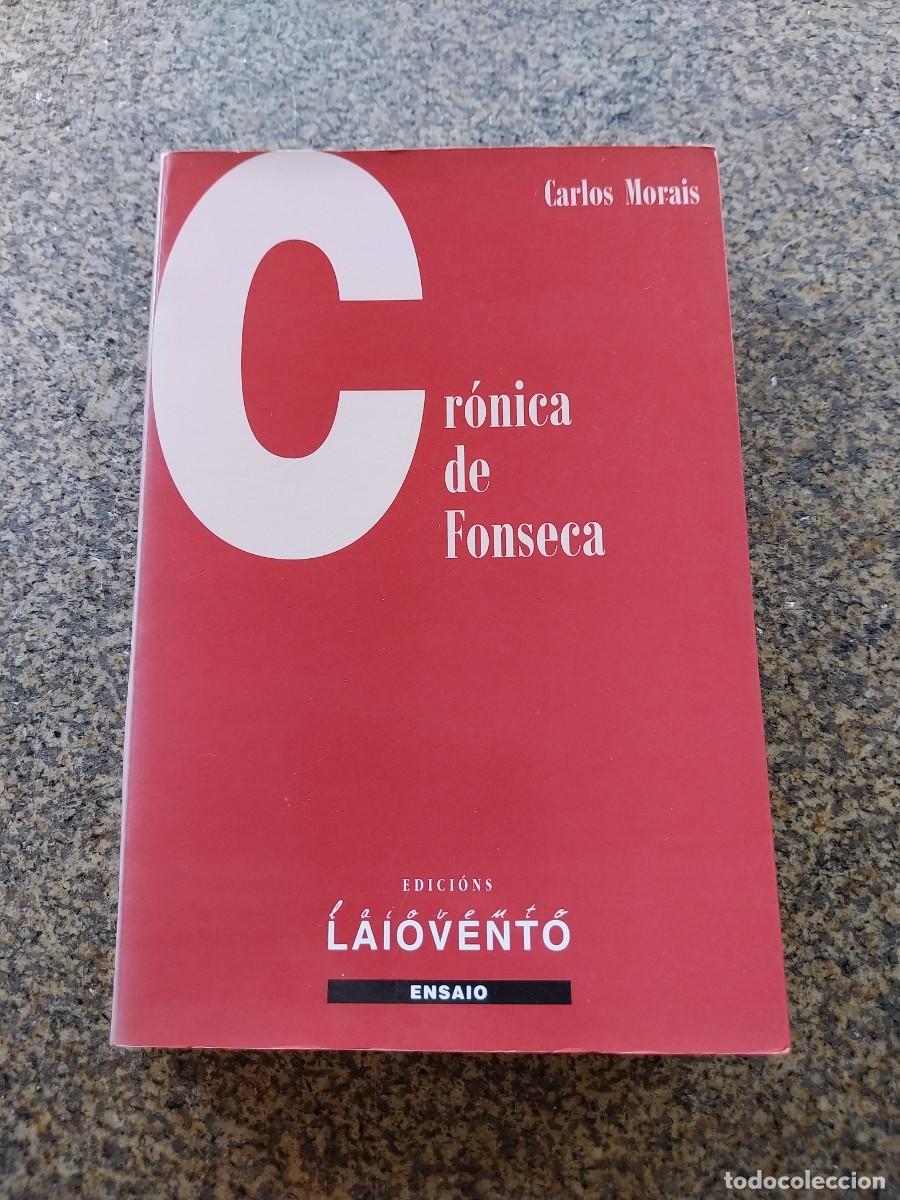 Libros de segunda mano: CRONICA DE FONSECA -- CARLOS MORAIS -- LAIOVENTO --