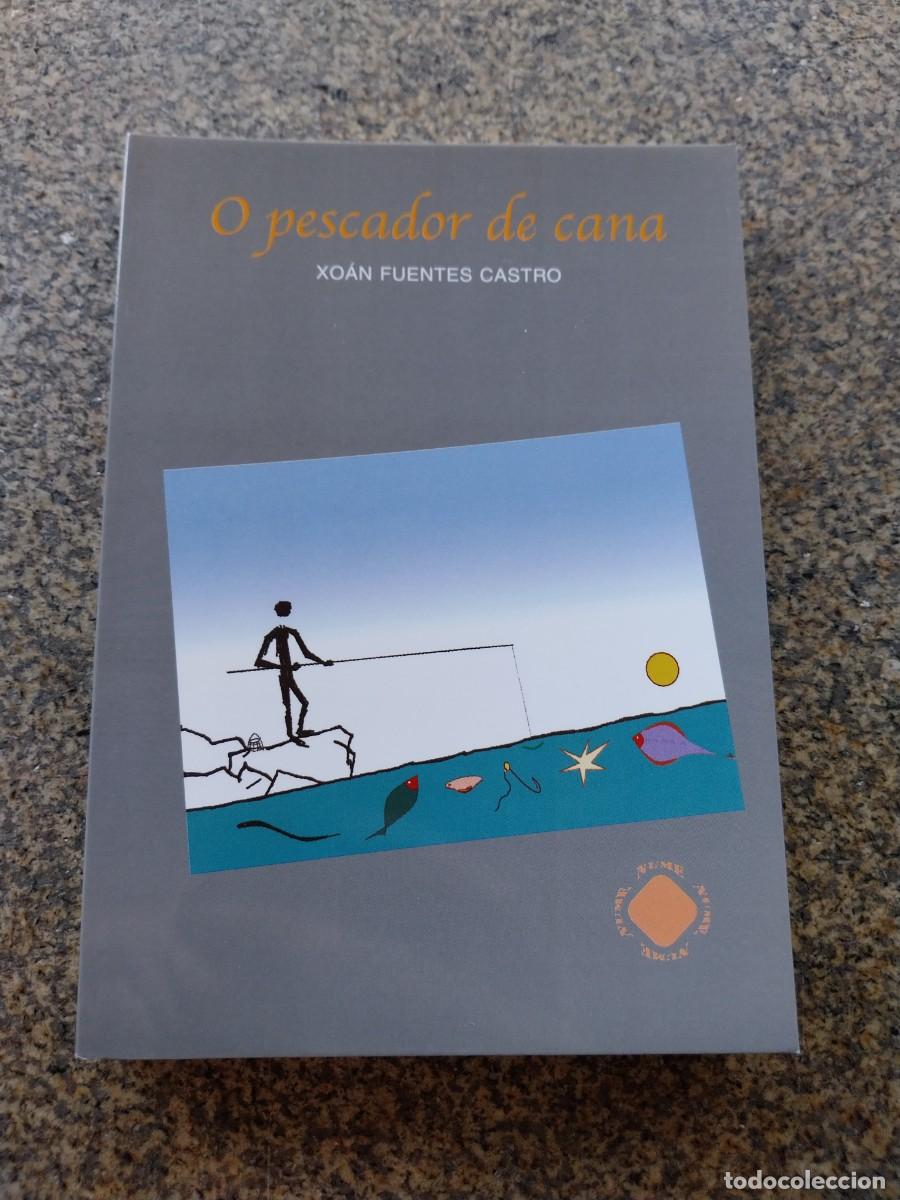 Libros de segunda mano: O PESCADOR DE CANA -- XOAN FUENTES CASTRO --