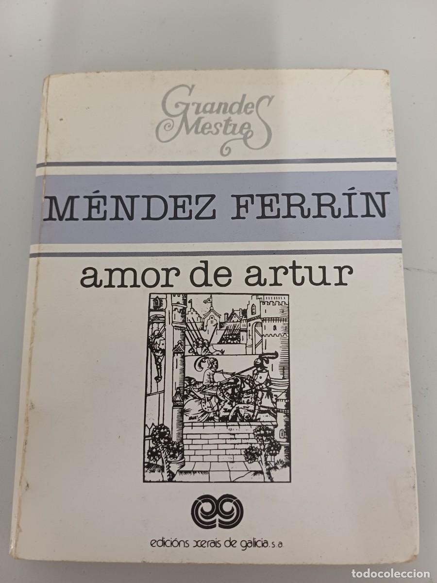 Libros de segunda mano: AMOR DE ARTUR - Mendez Ferrin Edicions Xerais de Galicia 1982