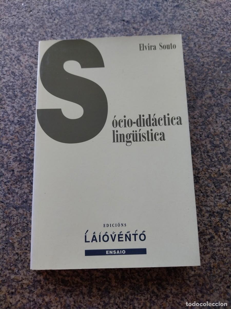 Libros de segunda mano: SOCIO-DIDACTICA LINGUISTICA -- ELVIRA SOUTO -- LAIOVENTO --