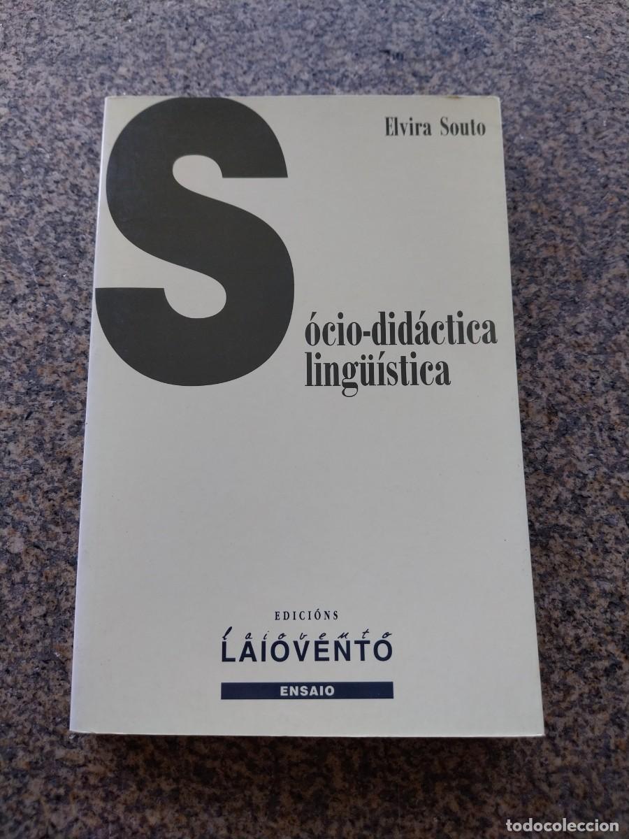 Libros de segunda mano: SOCIO-DIDACTICA LINGUISTICA -- ELVIRA SOUTO -- LAIOVENTO --