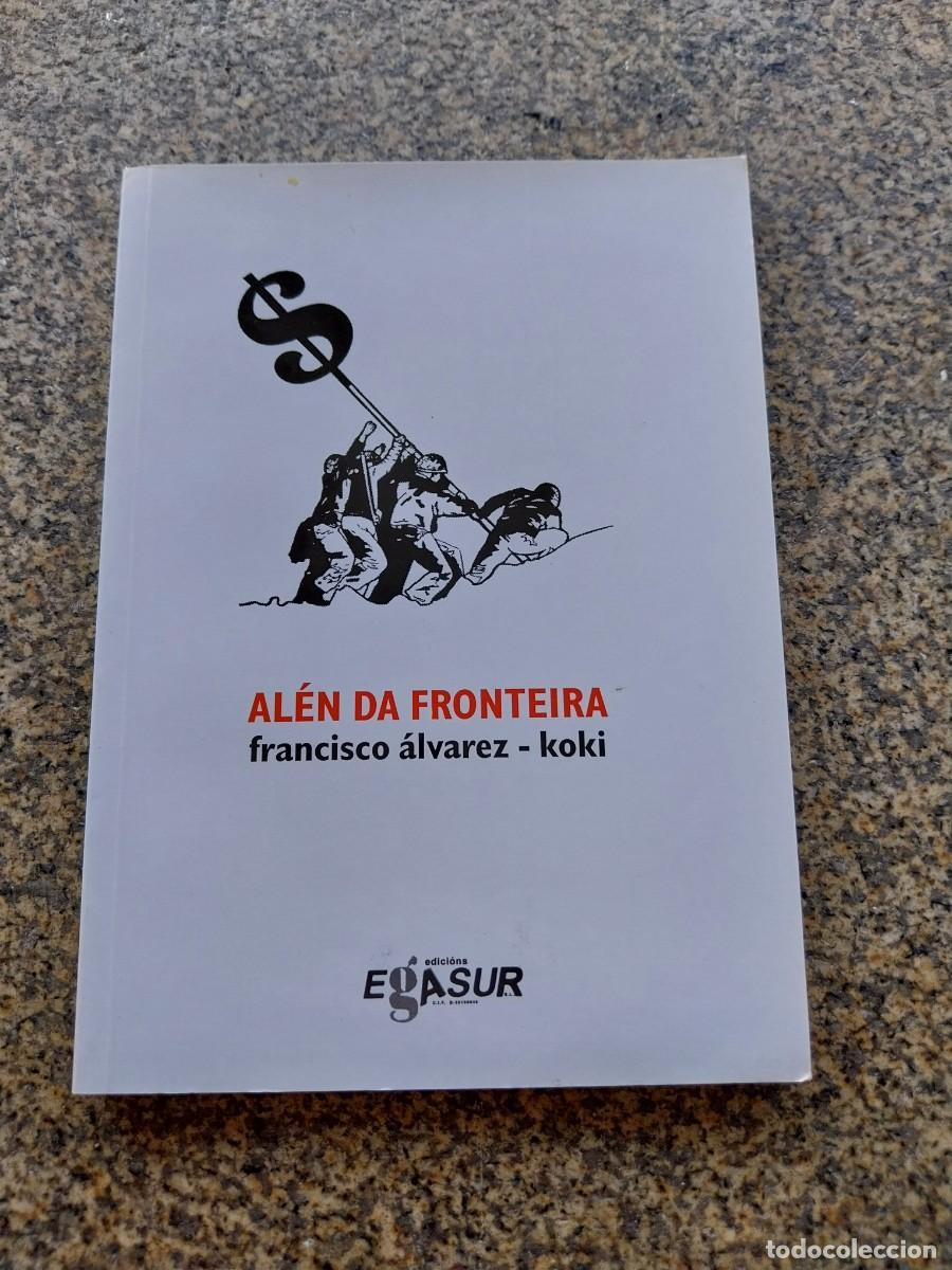 Libros de segunda mano: ALEN DA FRONTEIRA -- FRANCISCO ALVAREZ KOKI -- POESIA --