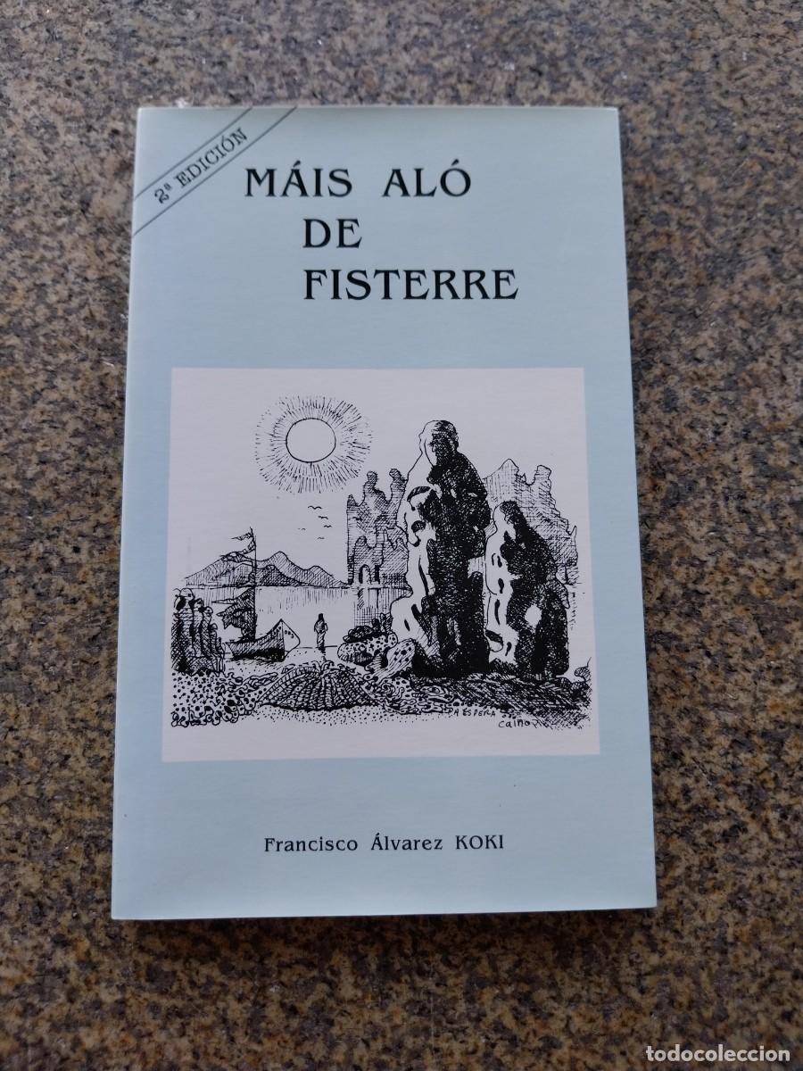 Libros de segunda mano: MAIS ALO DE FISTERRE -- FRANCISCO ALVAREZ KOKI -- POESIA --