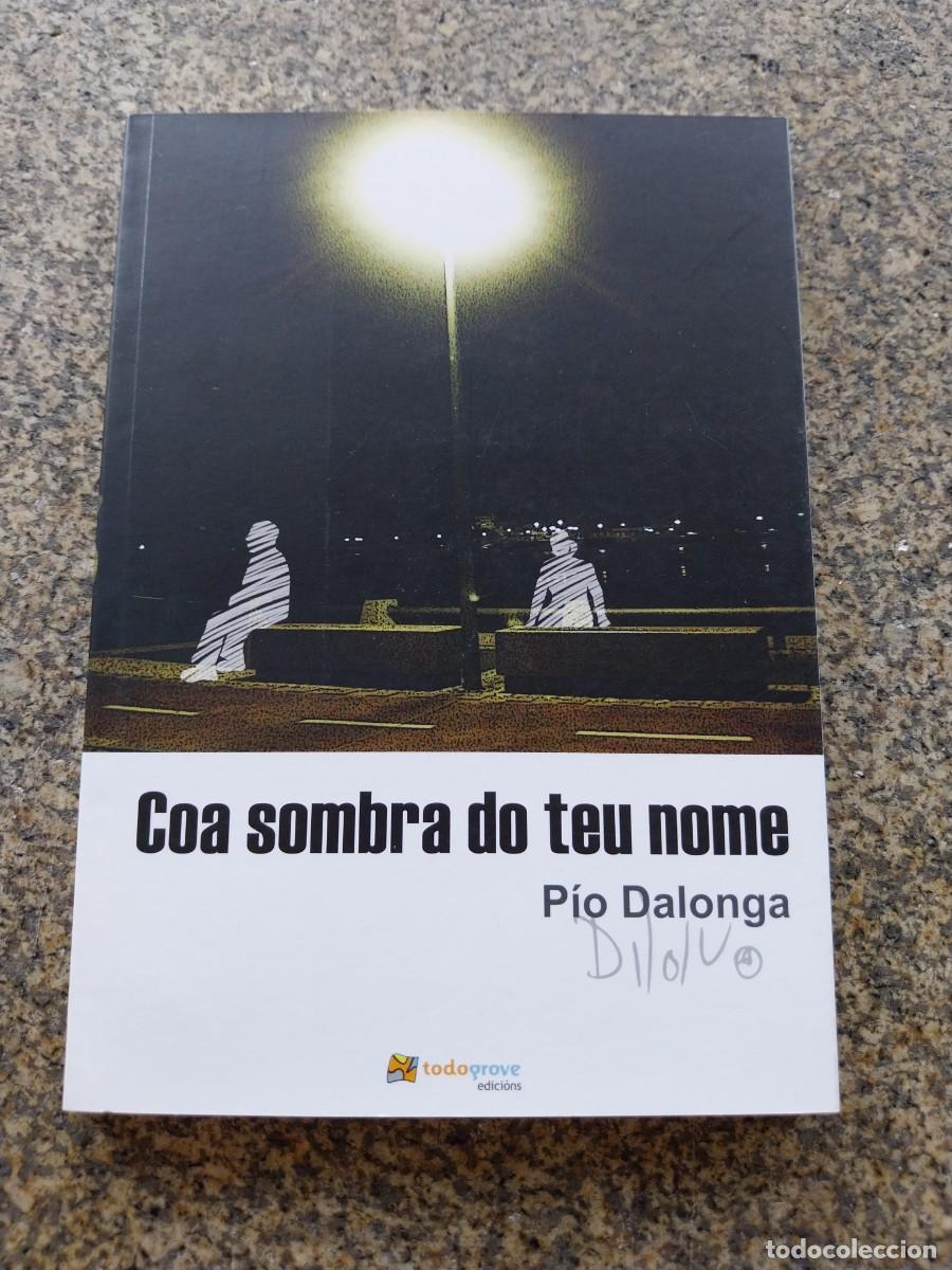 Libros de segunda mano: COA SOMBRA DO TEU NOME -- PIO DALONGA --