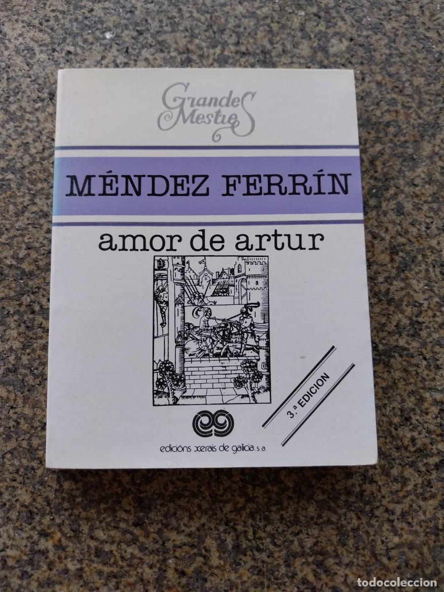 Libros de segunda mano: AMOR DE ARTUR -- MENDEZ FERRIN -- XERAIS -- 1984 --