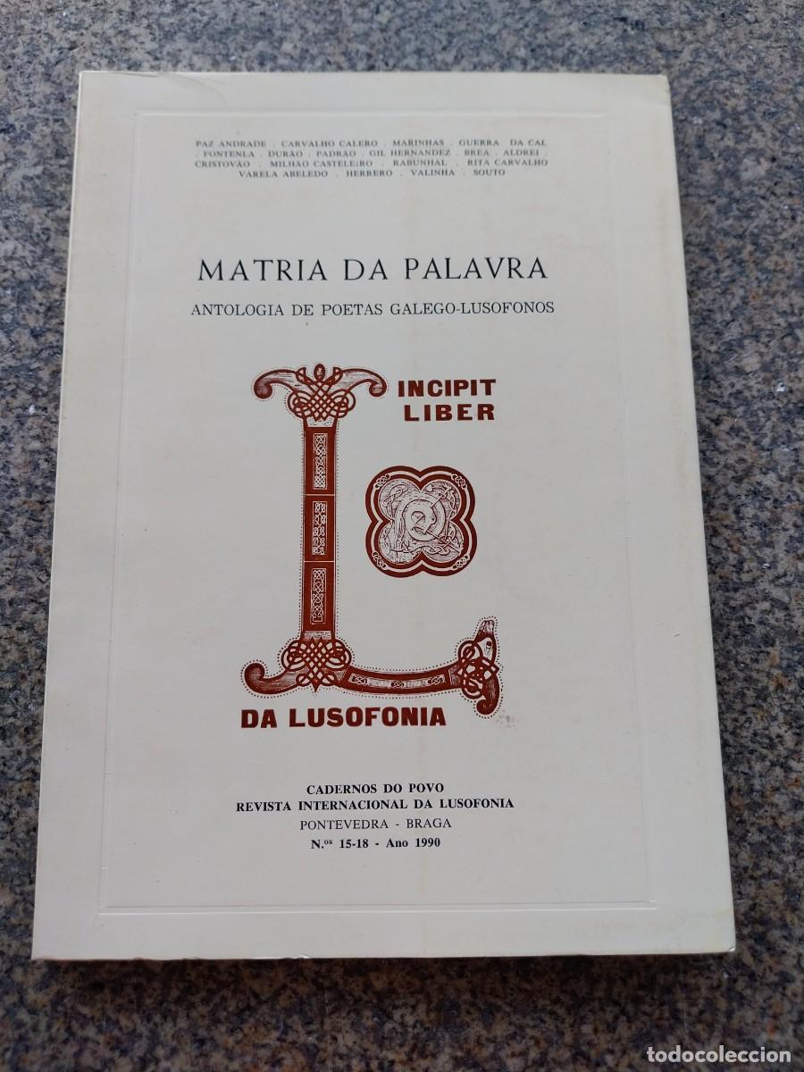 Libros de segunda mano: MATRIA DA PALAVRA -- ANTOLOGIA DE POETAS GALEGO-LUSOFONOS -- 1990 -- POESIA --