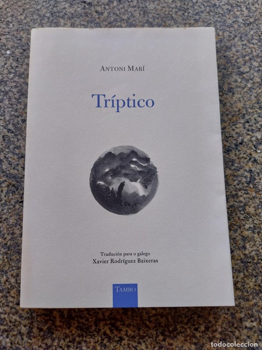 Livros em segunda m&atilde;o: TRIPTICO -- ANTONI MARI -- POESIA -- TRADUCION XAVIER RODRIGUEZ BAIXERAS --