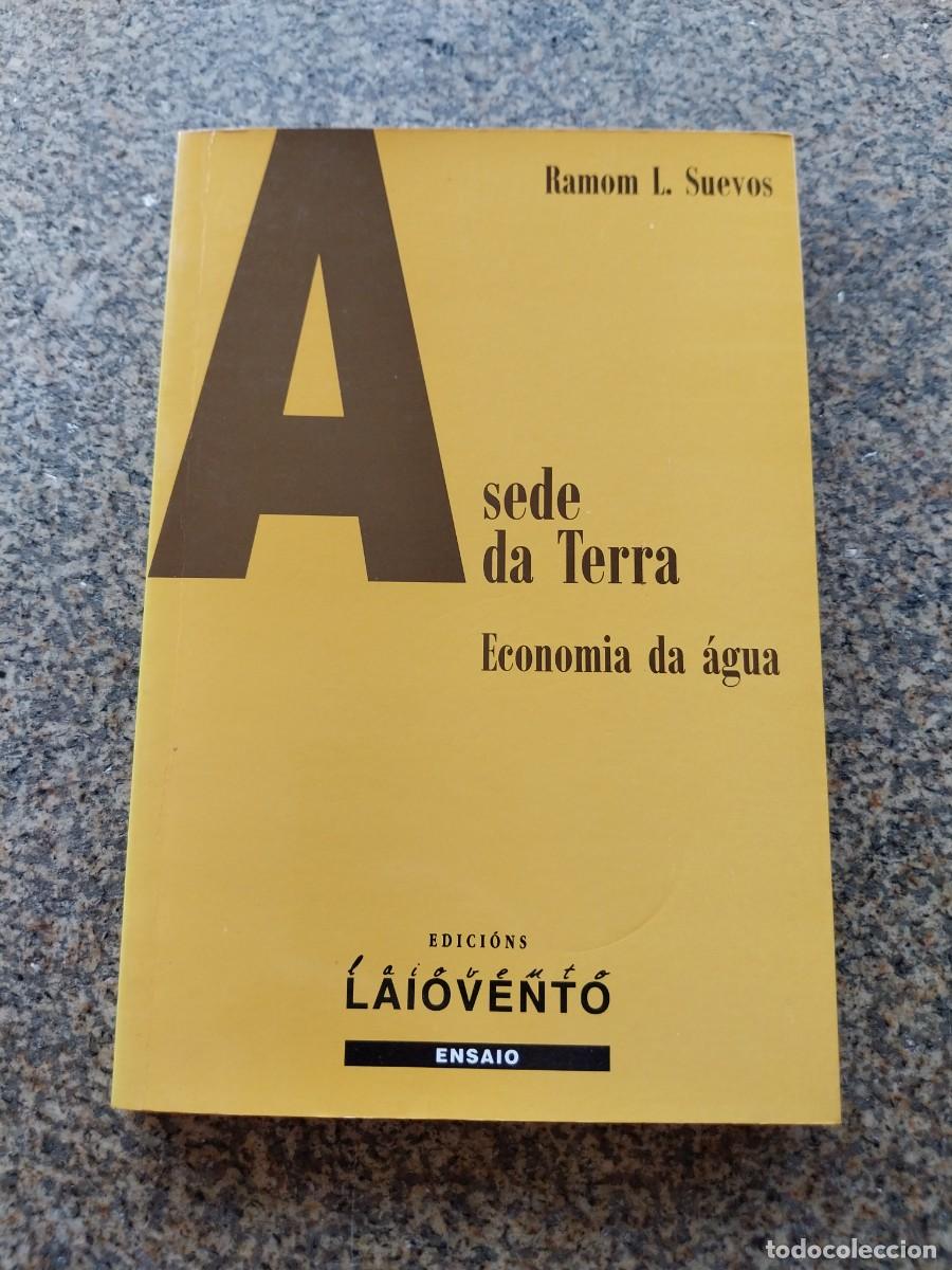 Libros de segunda mano: A SEDE DA TERRA. ECONOMIA DA AGUA -- RAMON SUEVOS -- LAIOVENTO --