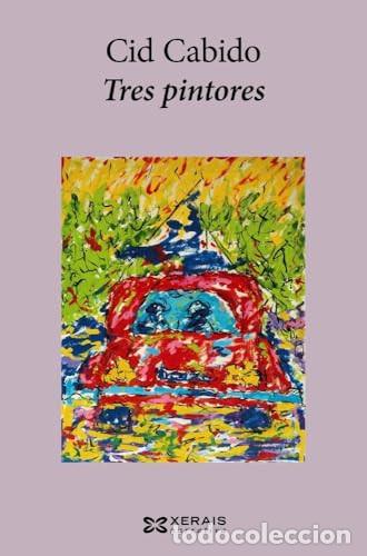 Libros de segunda mano: Tres pintores - Cid Cabido