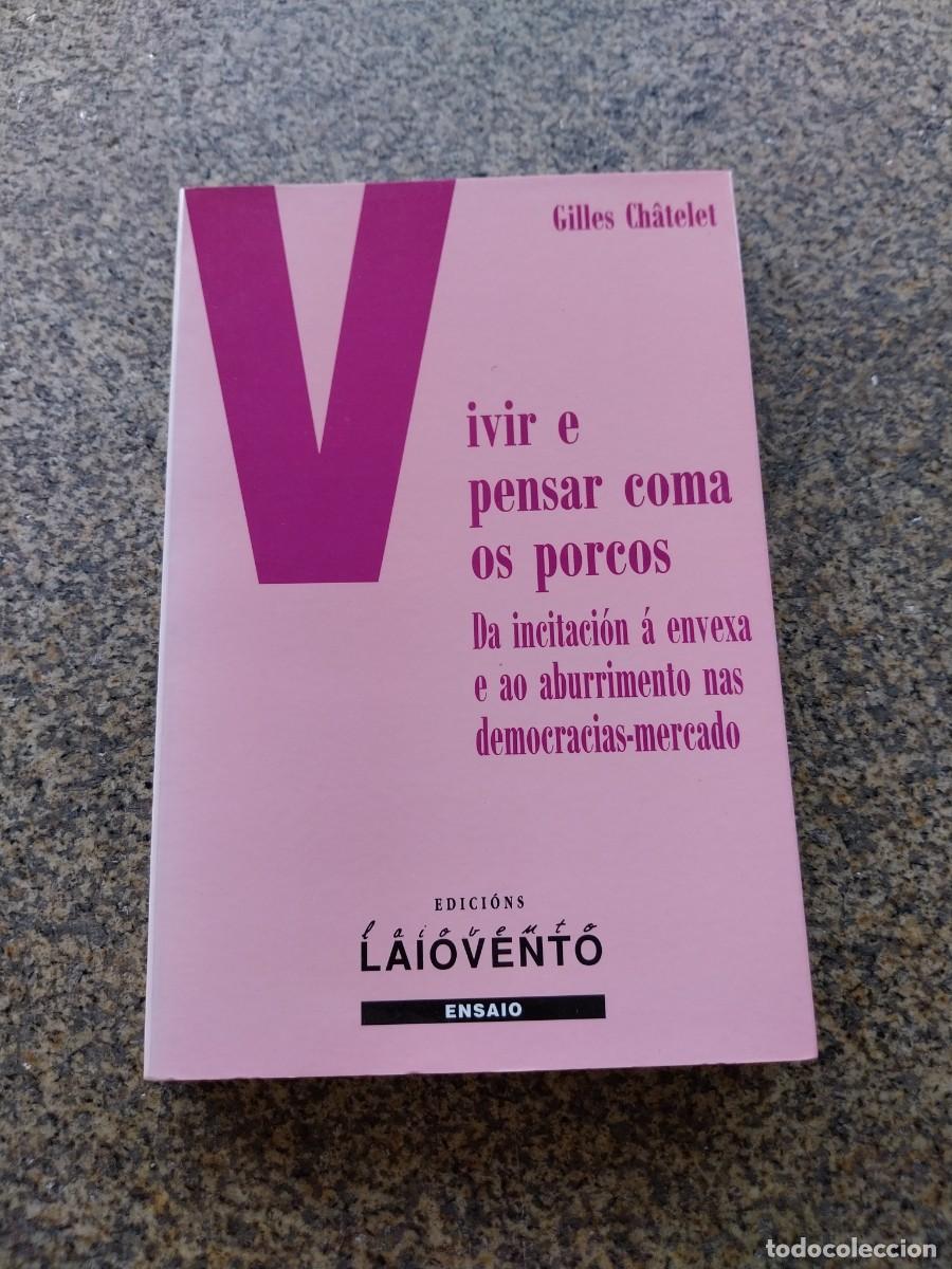 Libros de segunda mano: VIVIR E PENSAR COMA OS PORCOS -- GILLES CHATELET -- LAIOVENTO --