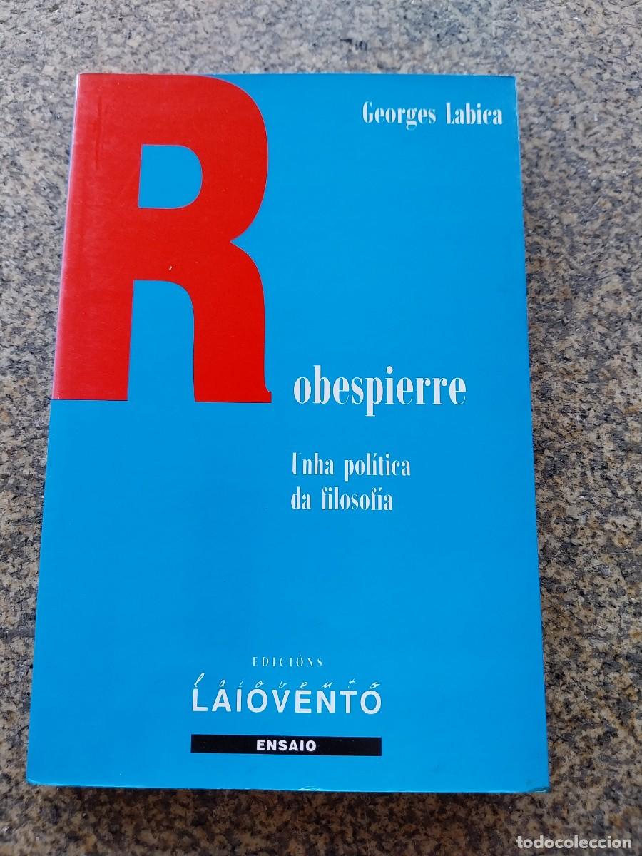 Libros de segunda mano: ROBESPIERRE. UNHA POLITICA DA FILOSOFIA -- GEORGES LABICA -- LAIOVENTO --