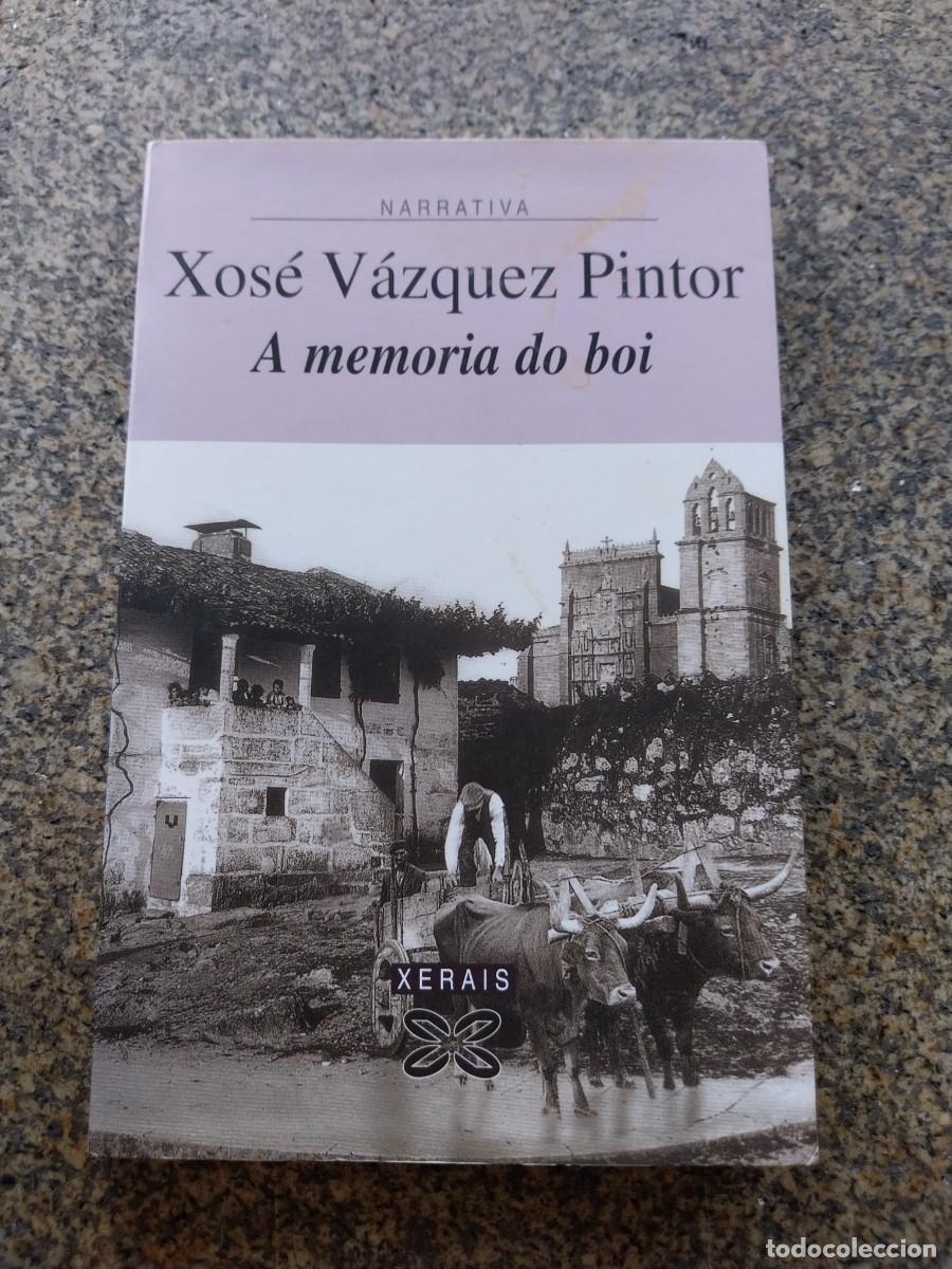 Libros de segunda mano: A MEMORIA DO BOI -- XOSE VAZQUEZ PINTOR -- XERAIS --