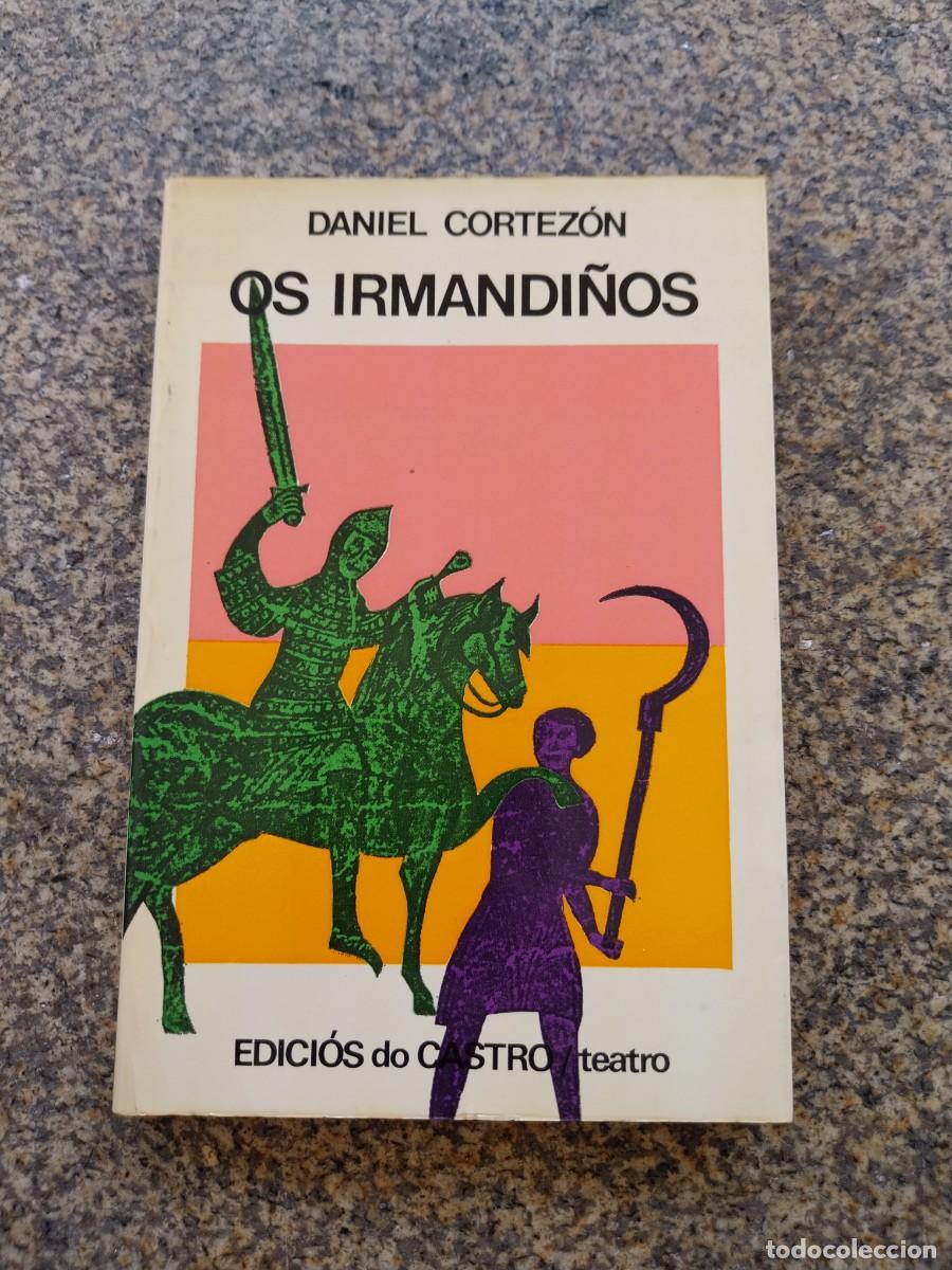 Libros de segunda mano: OS IRMANDI&Ntilde;OS -- DANIEL CORTEZON -- DO CASTRO 1978 -- TEATRO --