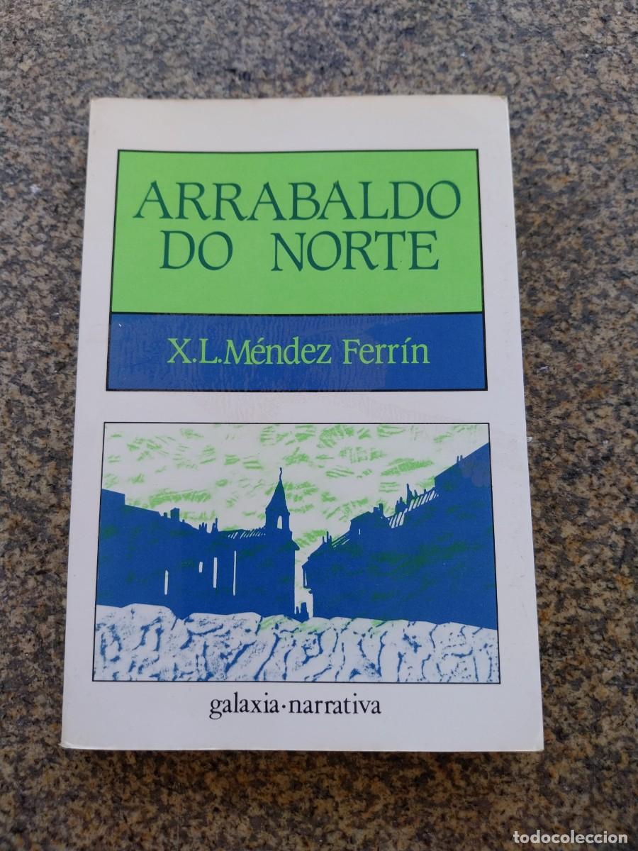 Libros de segunda mano: ARRABALDO DO NORTE -- MENDEZ FERRIN -- GALAXIA 1983 --