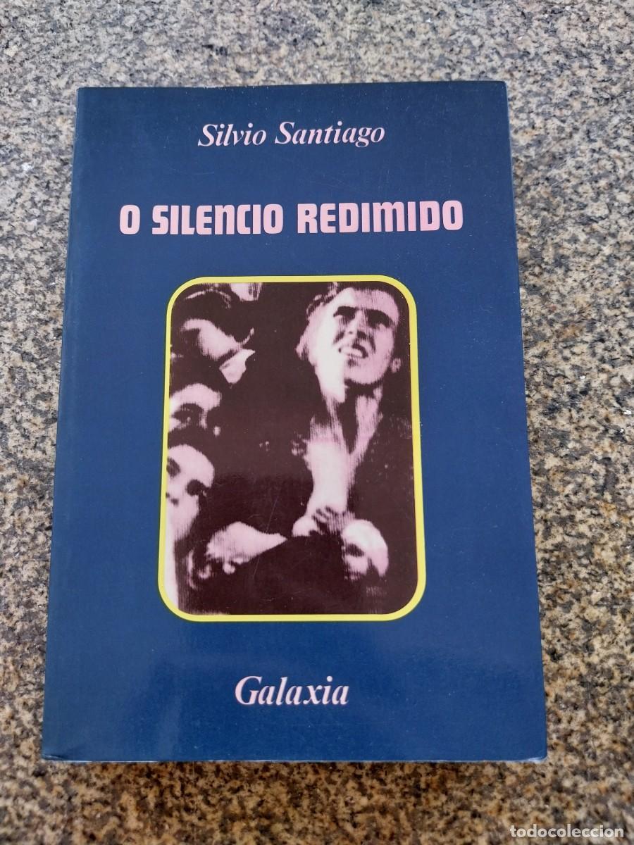 Libros de segunda mano: O SILENCIO REDIMIDO -- SILVIO SANTIAGO -- GALAXIA 1976 --