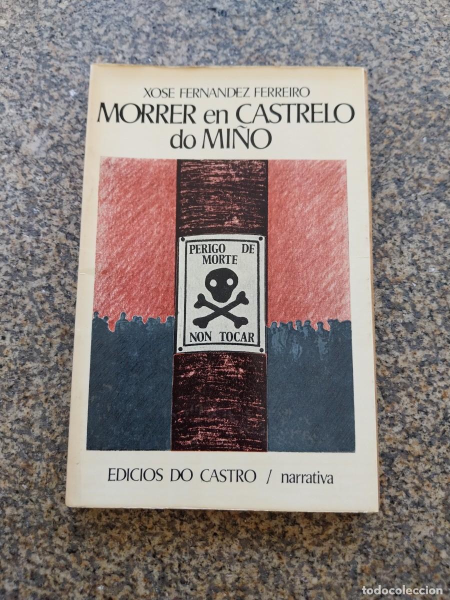 Libros de segunda mano: MORRER EN CATRELO DO MI&Ntilde;O -- XOSE FERNANDEZ FERREIRO -- DO CASTRO 1978 --