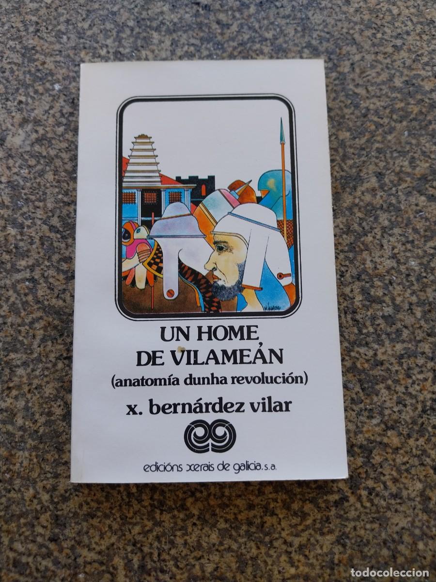 Libros de segunda mano: UN HOME DE VILAMEAN ( ANOTOMIA DUNHA REVOLUCION ) X. BERNARDEZ VILAR -- XERAIS --