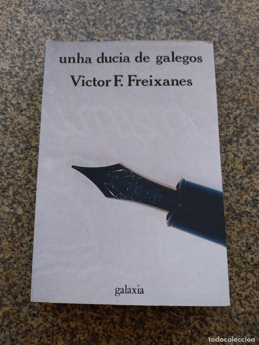 Libros de segunda mano: UNHA DUCIA DE GALEGOS -- VICTOR FREIXANES -- GALAXIA 1982 --