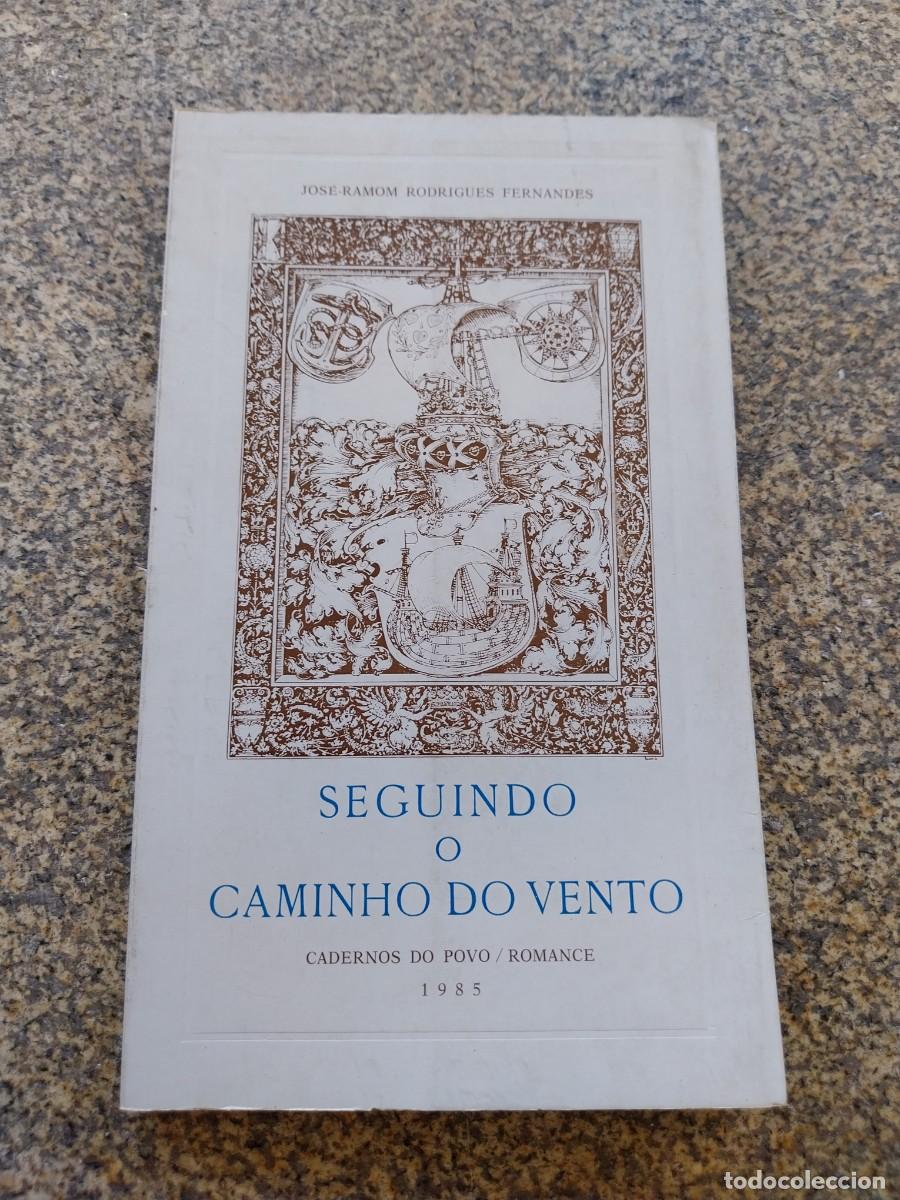 Libros de segunda mano: SEGUINDO O CAMINHO DO VENTO -- JOSE RAMOM RODRIGUES FERNANDES -- 1985 -- PORTUGUES --