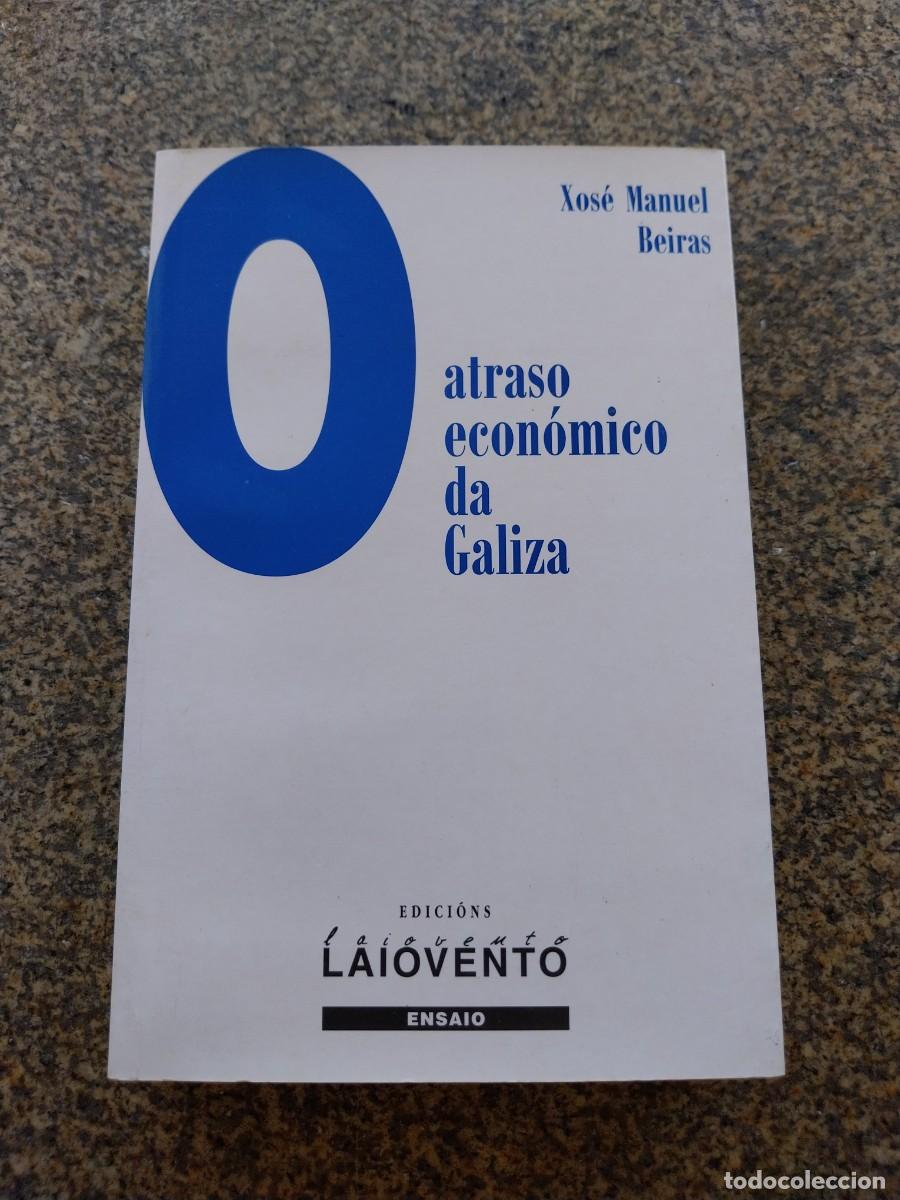 Libros de segunda mano: O ATRASO ECONOMICO DA GALIZA -- XOSE MANUEL BEIRAS -- LAIOVENTO --