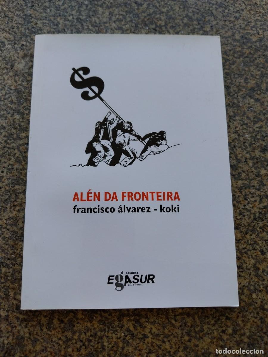 Libros de segunda mano: ALEN DA FRONTEIRA -- FRANCISCO ALVAREZ KOKI -- POESIA --