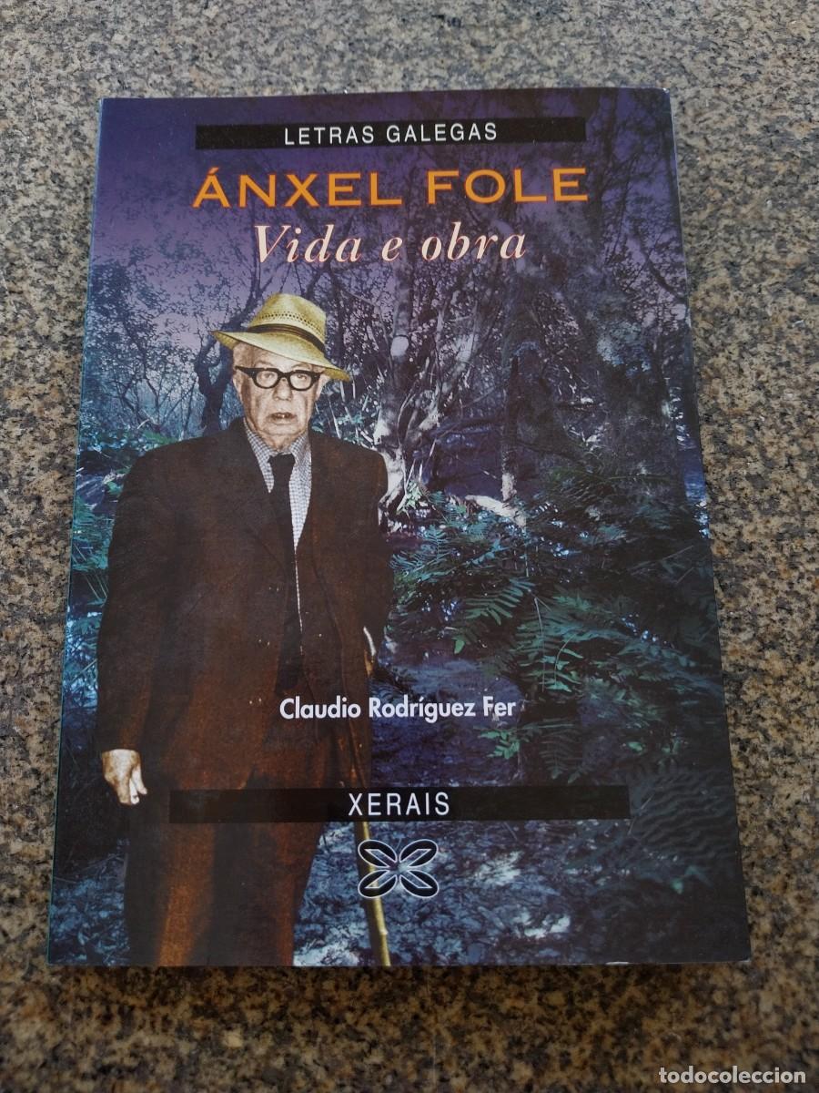 Libros de segunda mano: ANXEL FOLE -- VIDA E OBRA -- CLAUDIO RODRIGUEZ FER -- XERAIS --