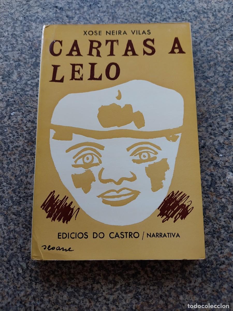 Libros de segunda mano: CARTAS A LELO -- XOSE NEIRA VILAS -- DO CASTRO 1978 -- 3&ordf; EDICION --