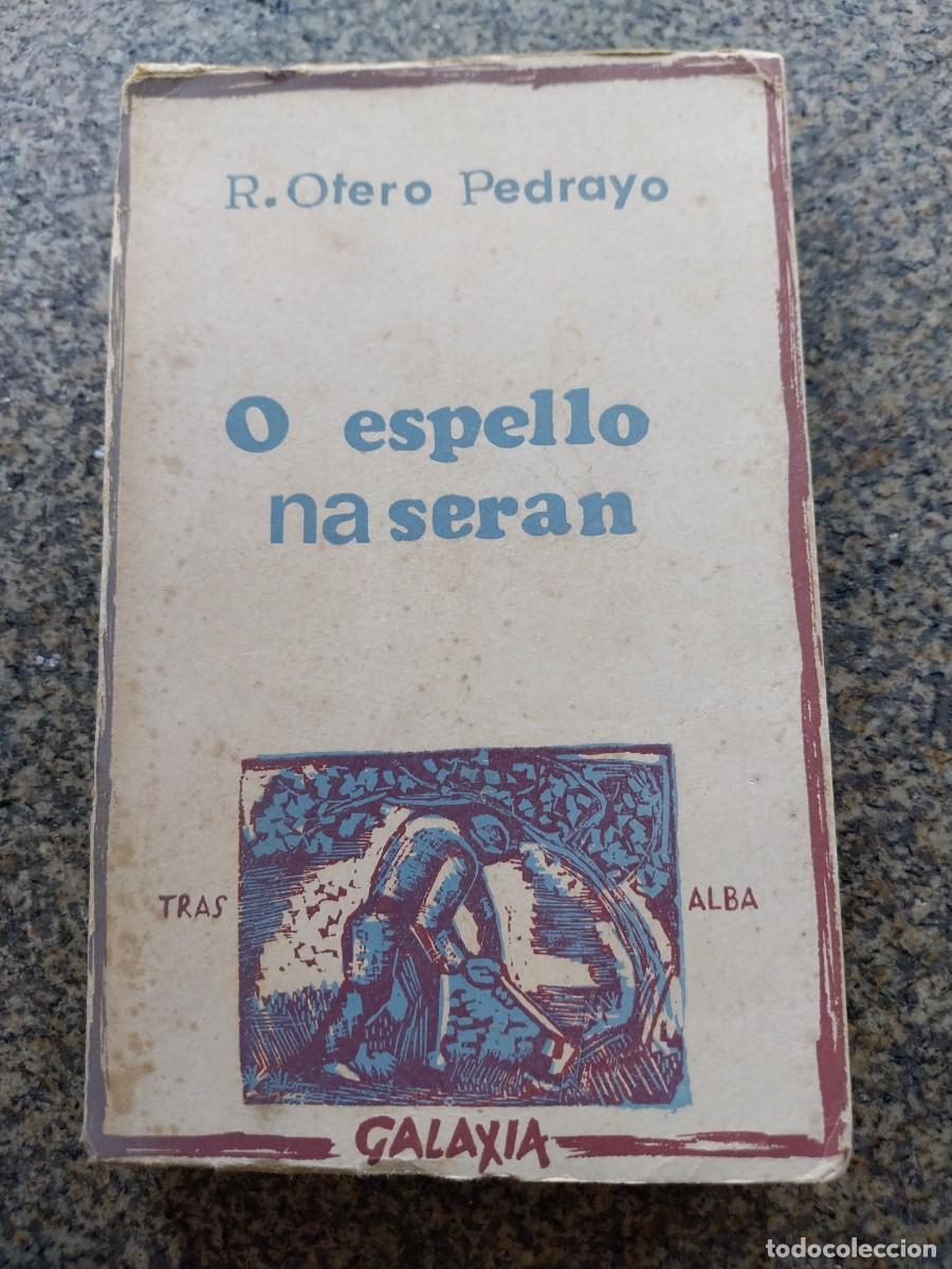 Libros de segunda mano: O ESPELLO NA SERAN -- RAMON OTERO PEDRAYO -- GALAXIA 1966 --