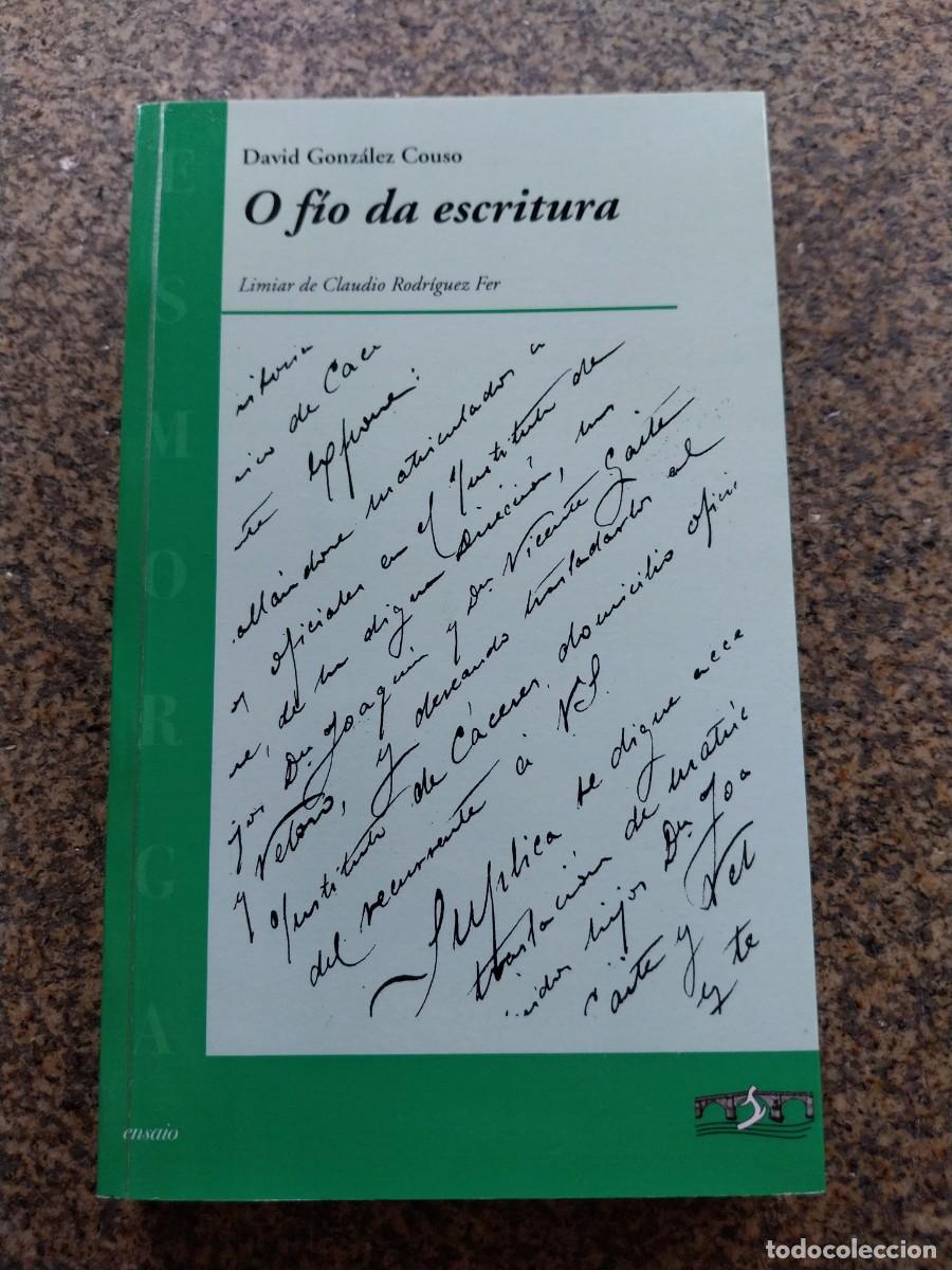 Libros de segunda mano: O FIO DA ESCRITURA -- DAVID GONZALEZ COUSO -- ENSAIO --