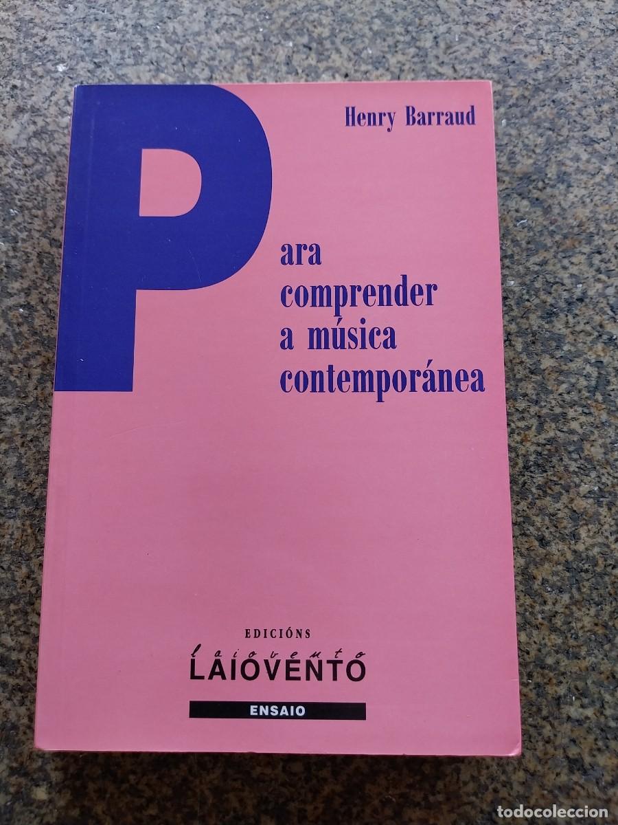 Libros de segunda mano: PARA COMPRENDER A MUSICA CPNTEMPORANEA -- HENRY BARRAUD -- LAIOVENTO --
