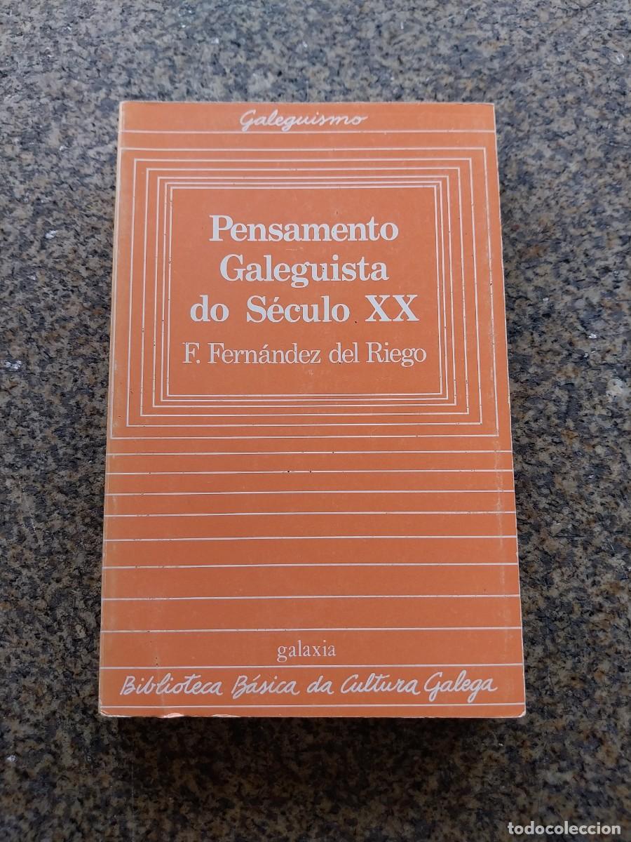 Libros de segunda mano: PENSAMENTO GALEGUISTA DO SECULO XX -- FERNANDEZ DEL RIEGO -- GALAXIA 1983 --