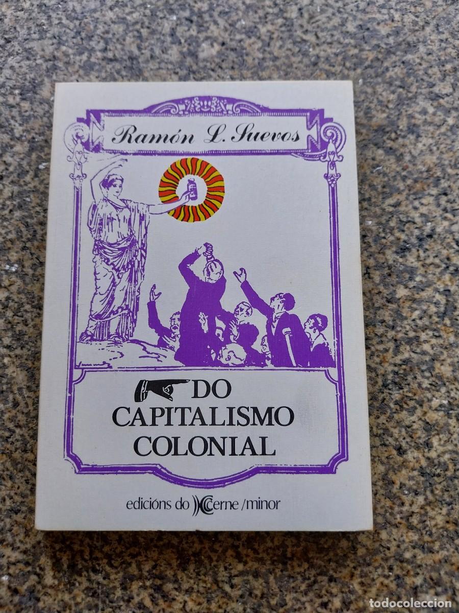 Libros de segunda mano: DO CAPITALISMO COLONIAL -- RAMON L. SUEVOS -- 1980 --
