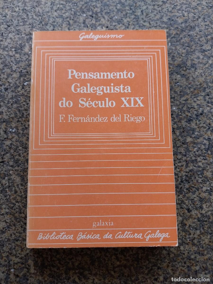 Libros de segunda mano: PENSAMENTO GALEGUISTA DO SECULO XX -- FERNANDEZ DEL RIEGO -- GALAXIA 1983 --