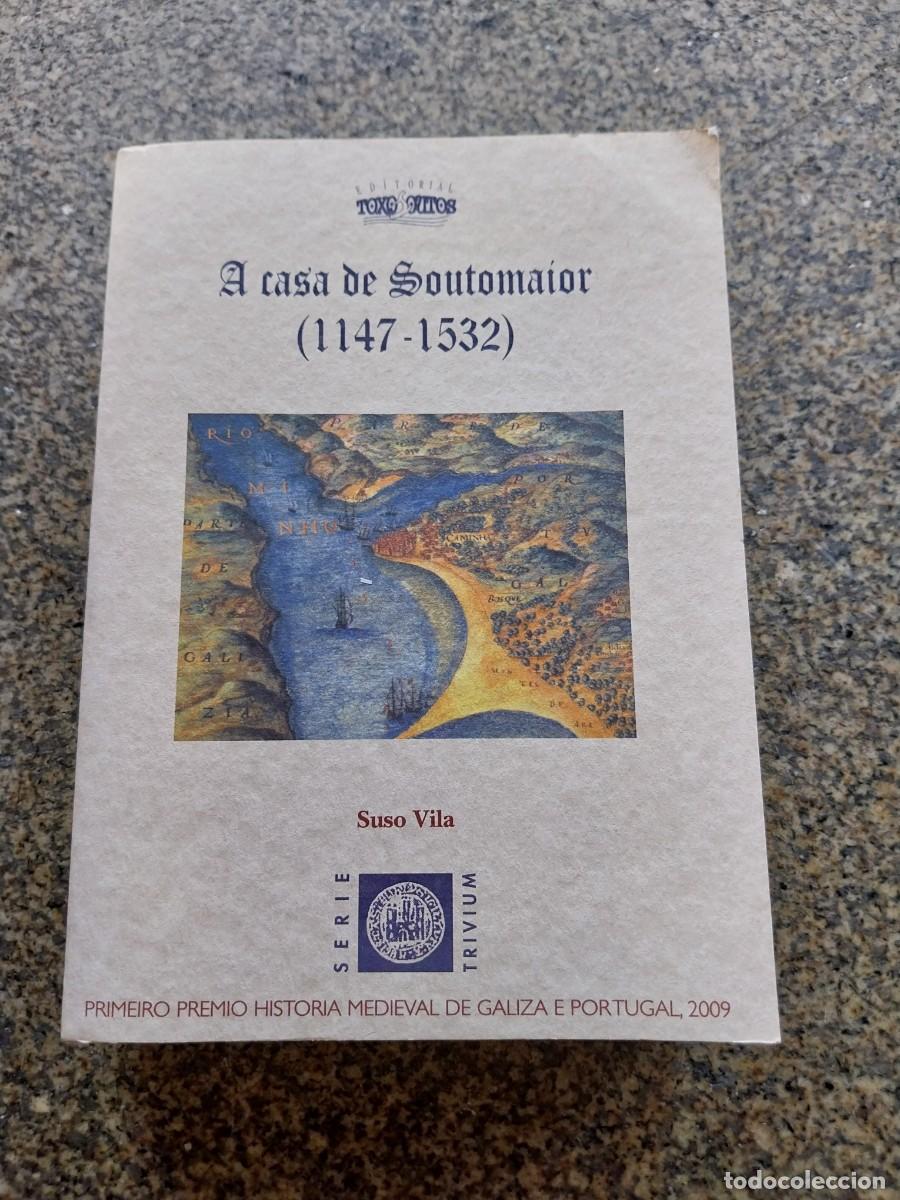 Libros de segunda mano: A CASA DE SOUTOMAIOR ( 1147-1532 ) SUSO VILA -- TOXOSOUTOS --