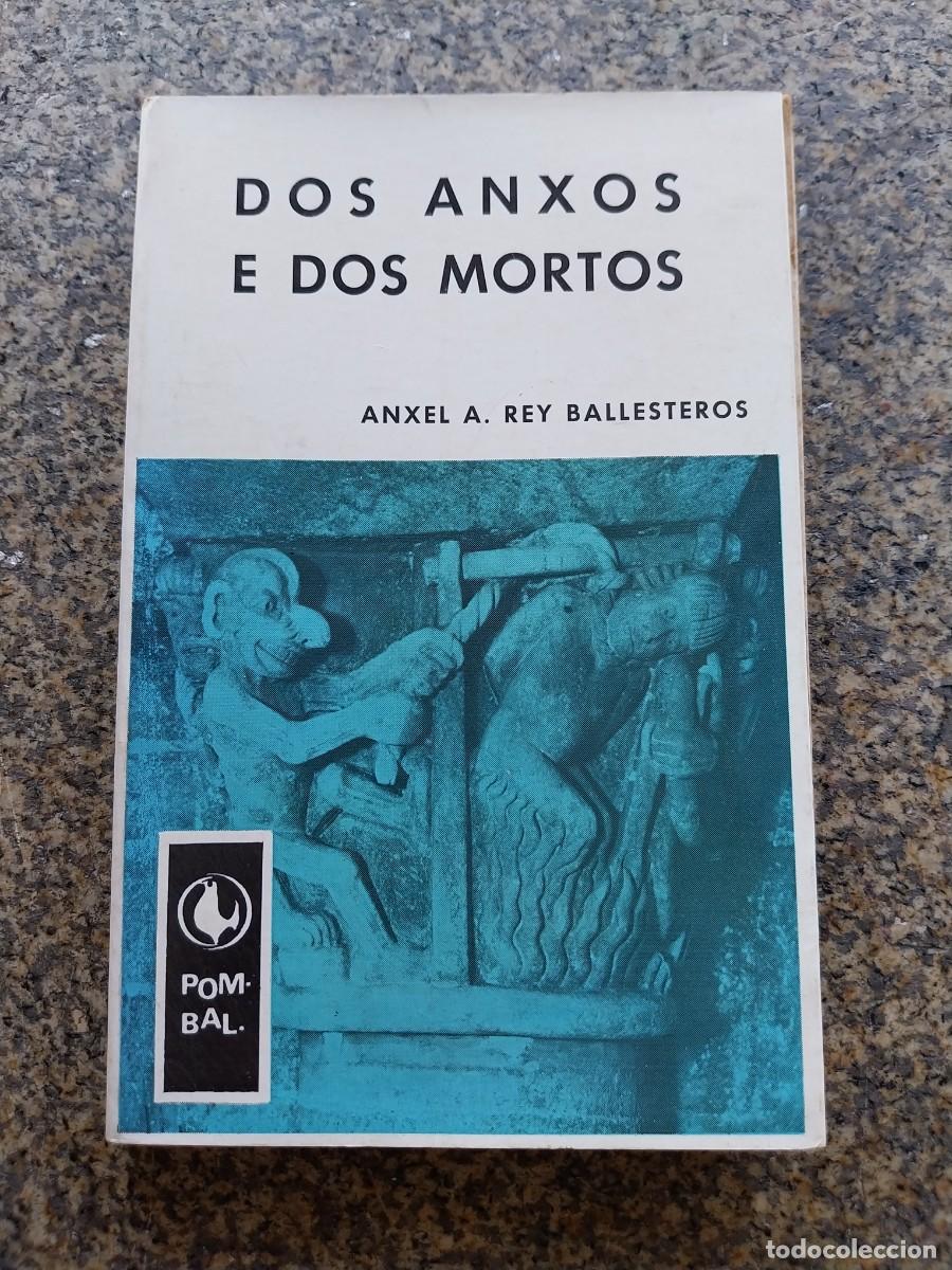 Libros de segunda mano: DOS ANXOS E DOS MORTOS -- ANXEL REY BALLESTEROS -- POMBAL 1977 --