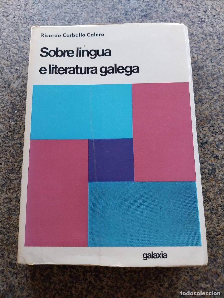 Libros de segunda mano: SOBRE LINGUA E LITERATURA GALEGA -- RICARDO CARBALLO CALERO -- GALAXIA 1971 --