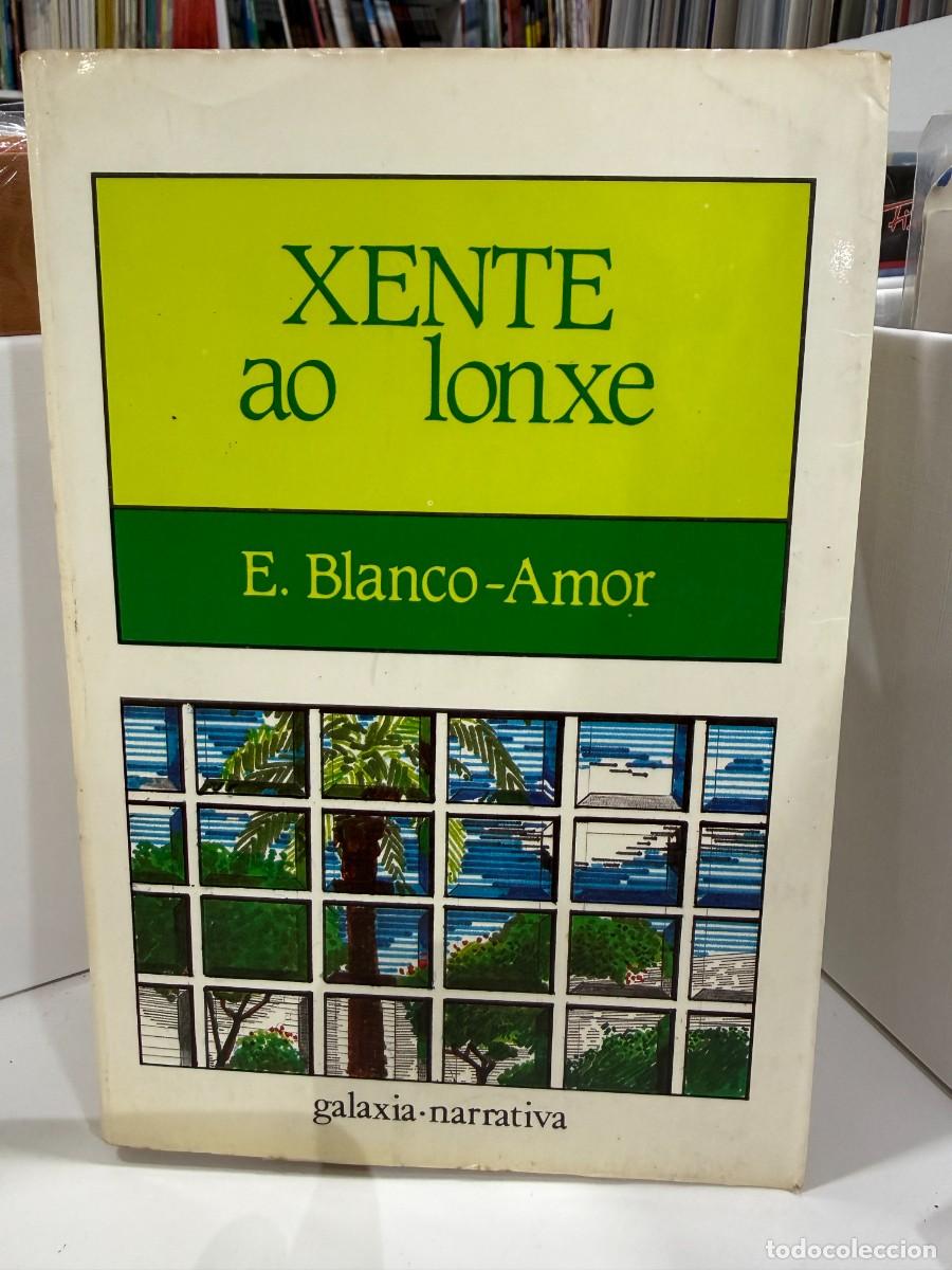 Libros de segunda mano: Xente ao lonxe - Eduardo Blanco-Amor - Galaxia 1985 Ilustraci&oacute;n D&iacute;az Pardo