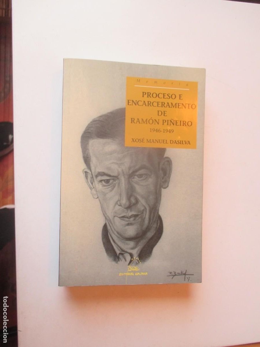 Libros de segunda mano: XOS&Eacute; MANUEL DASILVA Proceso de encarceramento de Ram&oacute;n Pi&ntilde;eiro 1946-1949 (gallego) W40422