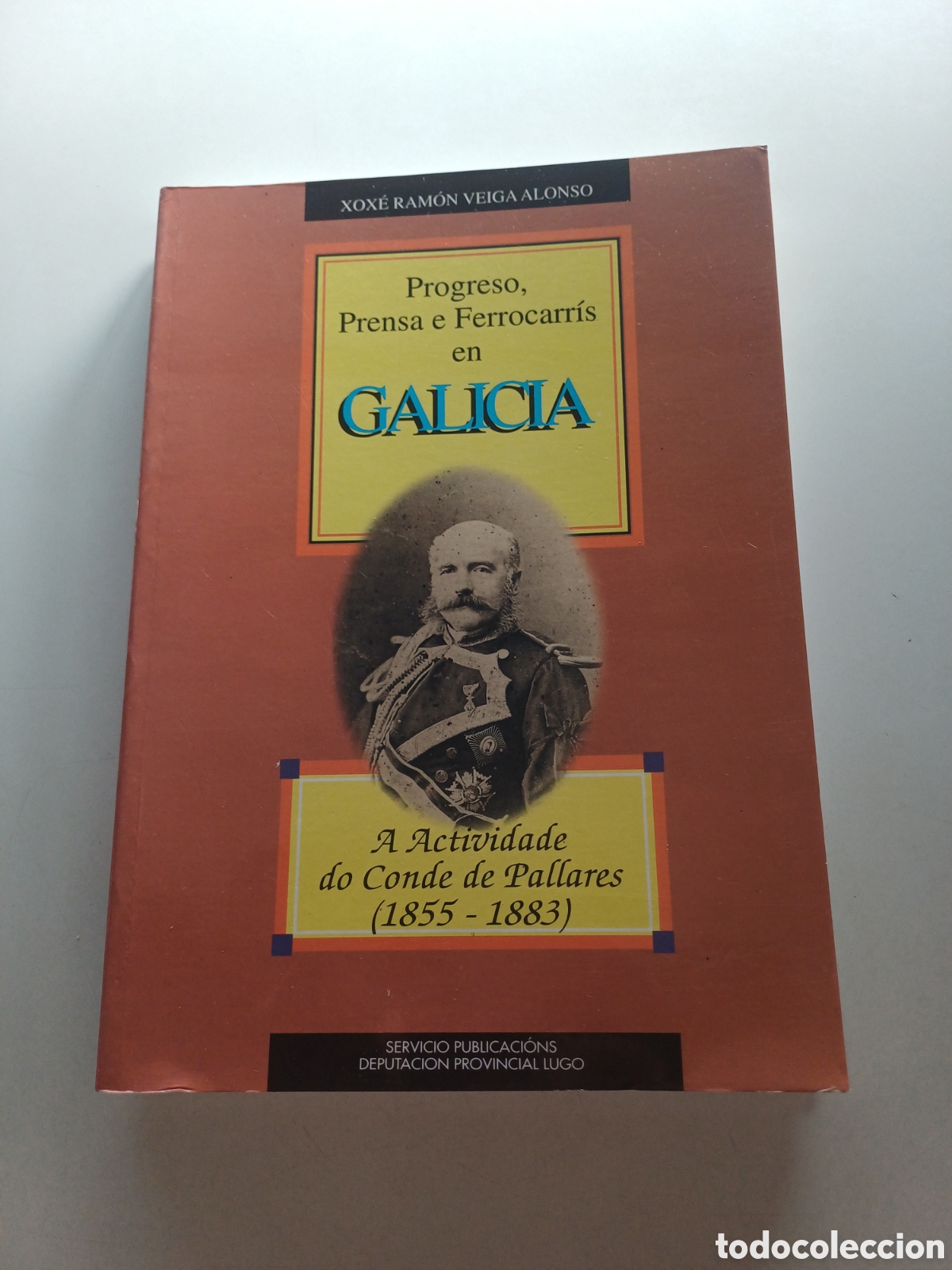 Libros de segunda mano: Progreso prensa e Ferrocarr&iacute;s en Galicia Conde de Pallares 1855 - 1883 GALEGO