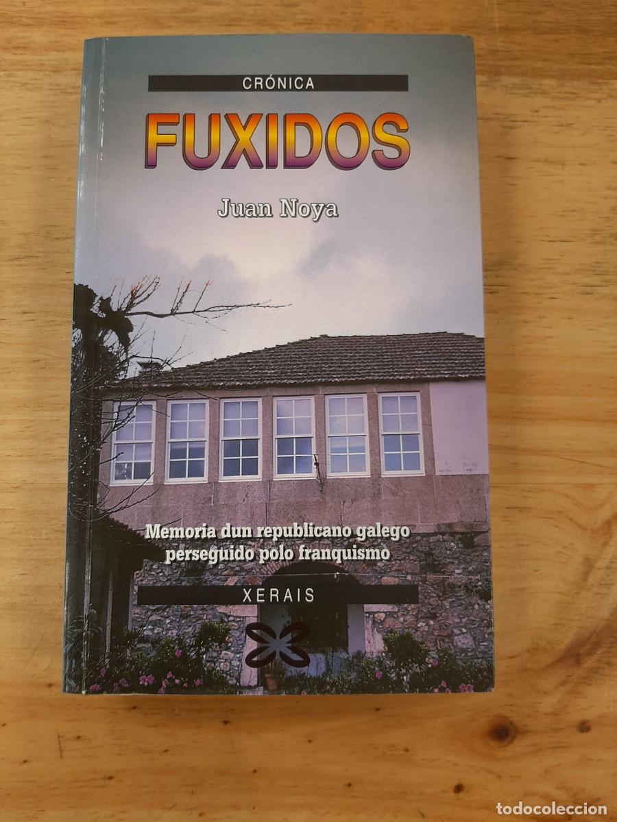 Libros de segunda mano: Fuxidos: memorias de un republicano gallego perseguido por el franquismo - Juan Noya - Xerais, 1996